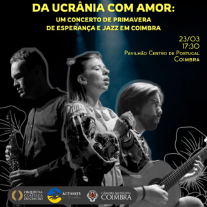Da Ucrânia com Amor: Um Concerto de Primavera de Esperança e Jazz em Coimbra